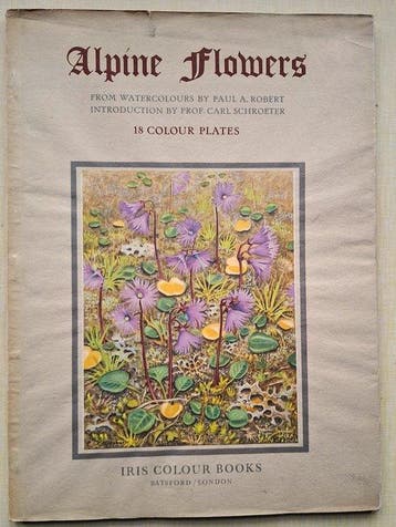 Carl Schroeter. Gustav Hegi (et al) - Alpine Flowers of