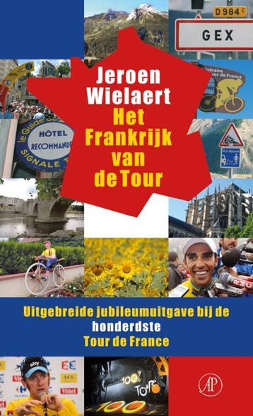 Het Frankrijk van de Tour 9789029587310 Jeroen Wielaert, Verzenden, Zo goed als nieuw, Jeroen Wielaert