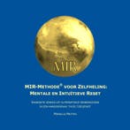 MIR-Methode - Zelfheling in een Handomdraai 9789081534116, Boeken, Verzenden, Zo goed als nieuw, Mireille Mettes