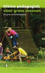 Kleine pedagogiek voor grote mensen 9789066658943, Verzenden, S. Goorhuis-Brouwer
