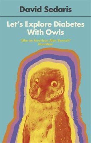 Lets explore diabetes with owls 9780349119427 David Sedaris, Verzenden, David Sedaris
