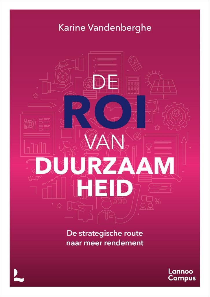 De ROI van duurzaamheid 9789020989069 Karine Vandenberghe, Livres, Économie, Management & Marketing, Envoi