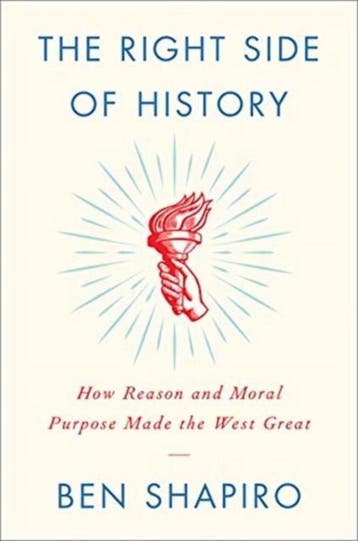 The Right Side of History How Reason and Moral Purpose Made, Verzenden, Ben Shapiro