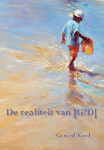 De realiteit van [G?D] 9789089541277 Gerard Knol, Verzenden, Zo goed als nieuw, Gerard Knol