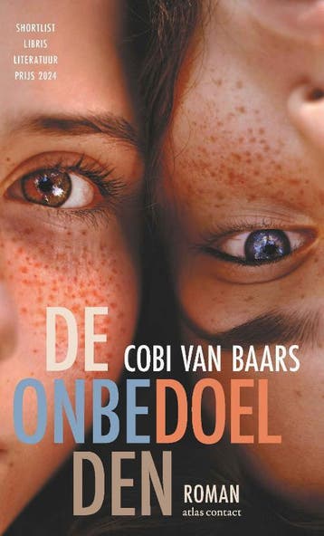 De onbedoelden 9789025476878 Cobi van Baars, Verzenden, Cobi van Baars