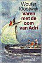 Varen met de oom van Adri 9789025840099 W. Klootwijk, Verzenden, W. Klootwijk