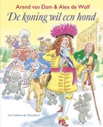 De koning wil een hond 9789047511939 Arend van Dam, Verzenden, Arend van Dam
