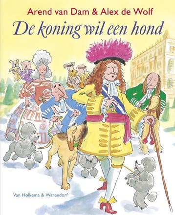 De koning wil een hond 9789047511939 Arend van Dam, Verzenden, Arend van Dam