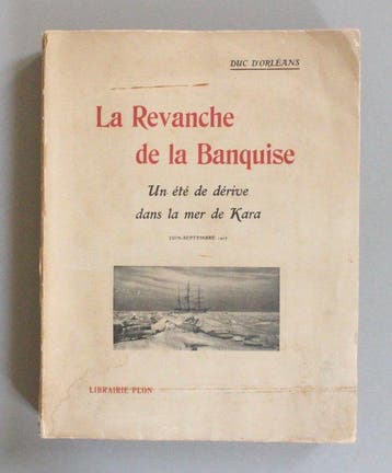 Duc dOrléans - La revanche de la banquise. Un été de dérive