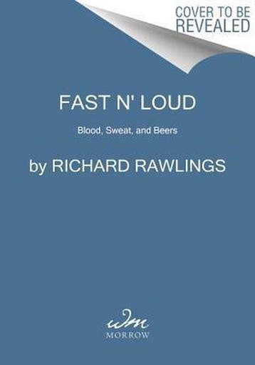 Fast N Loud Blood Sweat & Beers 9780062387868, Verzenden, Gelezen, Richard Rawlings