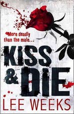 Kiss And Die 9781847561275 Lee Weeks, Verzenden, Gelezen, Lee Weeks