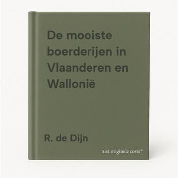 De mooiste boerderijen in Vlaanderen en Wallonië R. de Dijn, Verzenden, R. de Dijn