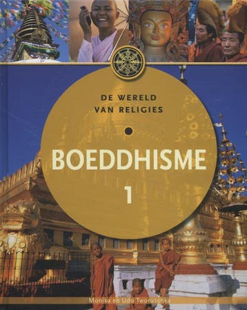 Het boeddhisme / Deel 1 / Wereldreligies 9789085642572, Boeken, Verzenden, Zo goed als nieuw, Udo Tworuschka