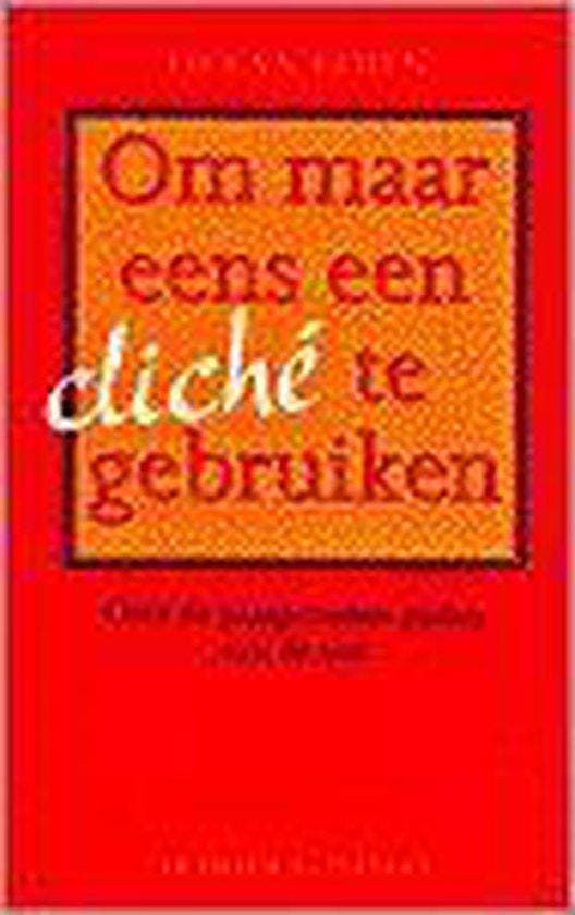 Om maar eens een cliché te gebruiken 9789068341621, Boeken, Overige Boeken, Gelezen, Verzenden