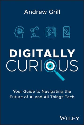 Digitally Curious 9781394211258 Andrew Grill, Verzenden, Zo goed als nieuw, Andrew Grill