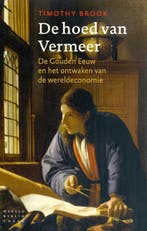 De hoed van Vermeer 9789028423558 Timothy Brook, Boeken, Verzenden, Zo goed als nieuw, Timothy Brook