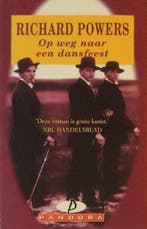 OP WEG NAAR EEN DANSFEEST (PANDORA) 9789025456184, Verzenden, Richard Powers