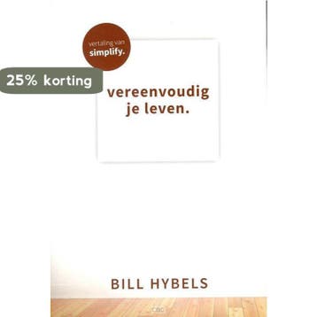 VEREENVOUDIG JE LEVEN 9789059693470 Bill Hybels, Verzenden, Gelezen, Bill Hybels