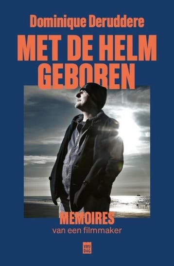 Met de helm geboren 9789464341768 Dominique Deruddere, Verzenden, Dominique Deruddere