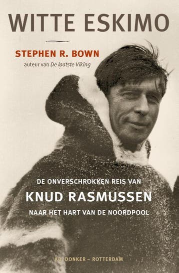Witte Eskimo 9789061007173 Stephen R. Bown, Boeken, Verzenden, Zo goed als nieuw, Stephen R. Bown