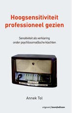 Hoogsensitiviteit professioneel gezien 9789024403172, Verzenden, Annek Tol