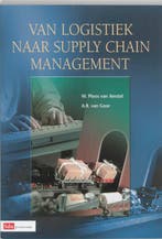 Van Logistiek naar Supply Chain Management 9789055770496, Verzenden, A.R. van Goor