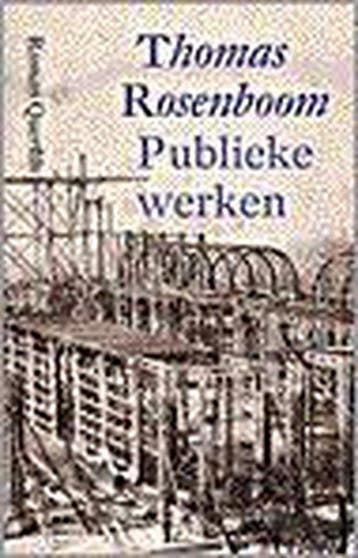 Publieke werken 9789021479774 Thomas Rosenboom, Verzenden, Thomas Rosenboom