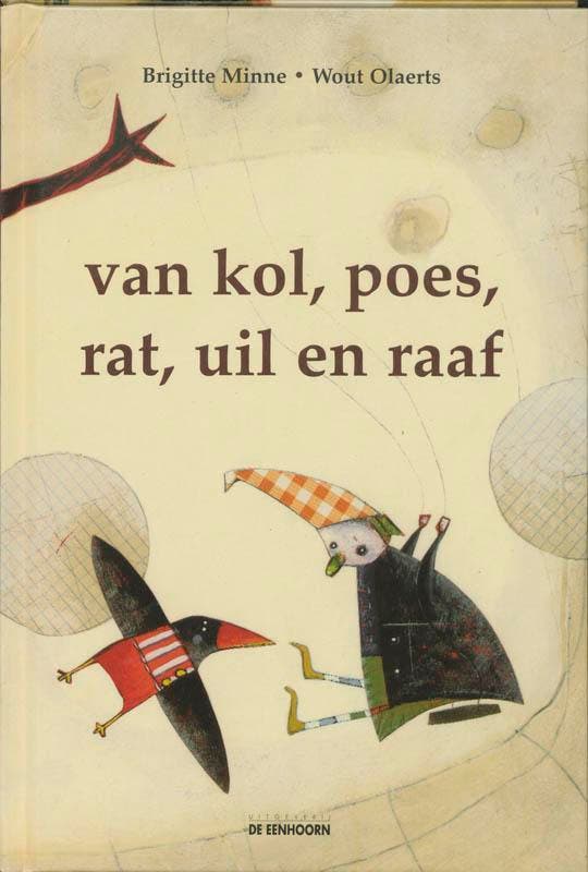 Van Kol, Poes, Rat, Uil en Raaf 9789058383303 Brigitte Minne, Boeken, Kinderboeken | Jeugd | onder 10 jaar, Gelezen, Verzenden