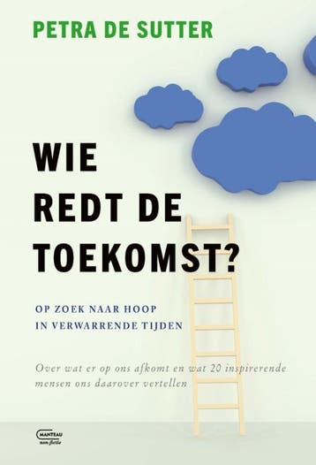 Wie redt de toekomst? 9789022340714 Petra De Sutter, Verzenden, Petra De Sutter
