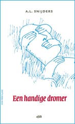 Een handige dromer 9789072603678 A.L. Snijders, Boeken, Verzenden, Gelezen, A.L. Snijders