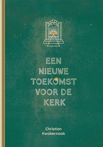 Een nieuwe toekomst voor de Kerk 9789083313092, Verzenden, Zo goed als nieuw, Christian Kwakernaak
