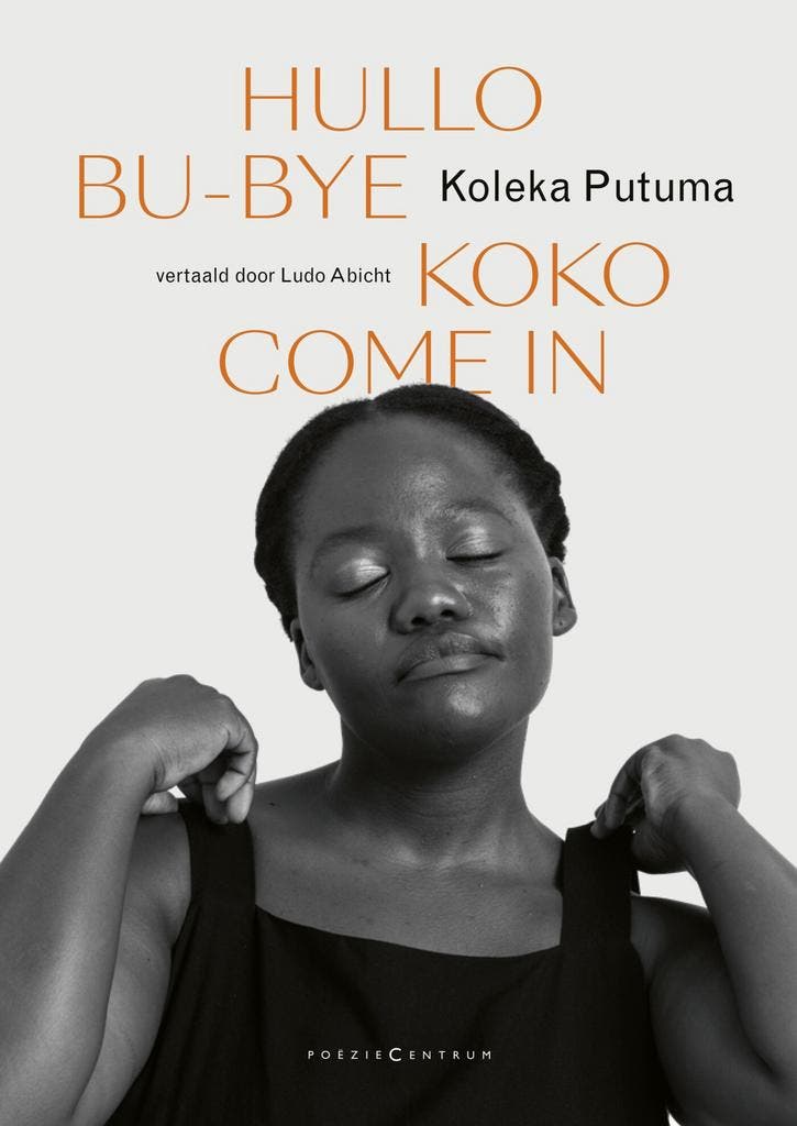 Hullo Bu-Bye Koko Come In 9789056553500 Koleka Putuma, Boeken, Overige Boeken, Zo goed als nieuw, Verzenden