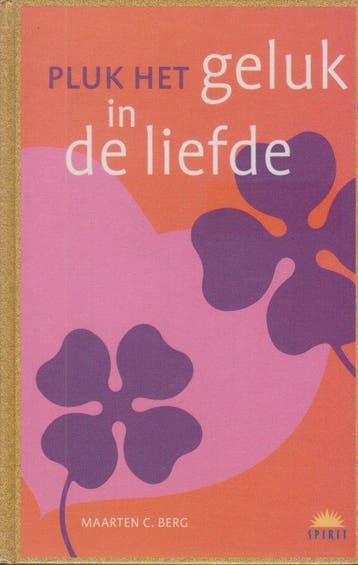 Pluk Het Geluk In De Liefde - Berg, Verzenden