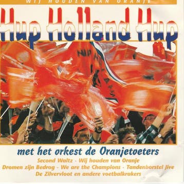 Orkest De Oranjetoeters - Hup Holland Hup, Verzenden, Gebruikt