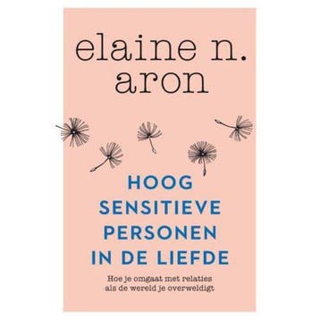 Hoogsensitieve personen in de liefde 9789400510180, Boeken, Verzenden, Gelezen, Elaine N. Aron