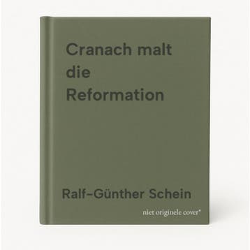 Cranach malt die Reformation 9783760015217, Verzenden, Ralf-Günther Schein