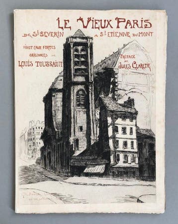 Louis Toussaint / Jules Clarétie [préface] - Le vieux Paris, Antiek en Kunst