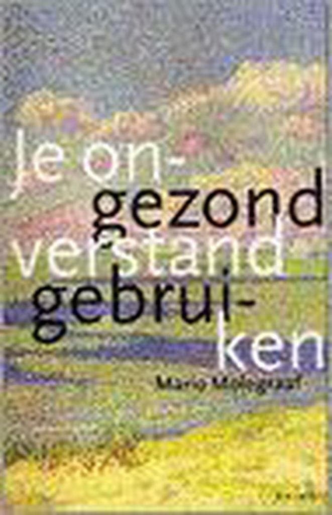 Je ongezond verstand gebruiken 9789050187480 Mario Molegraaf, Boeken, Gedichten en Poëzie, Zo goed als nieuw, Verzenden
