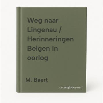 Weg naar Lingenau / Herinneringen Belgen in oorlog M. Baert, Verzenden, Zo goed als nieuw, M. Baert