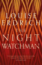 The Night Watchman 9781472155351 Louise Erdrich, Verzenden, Louise Erdrich