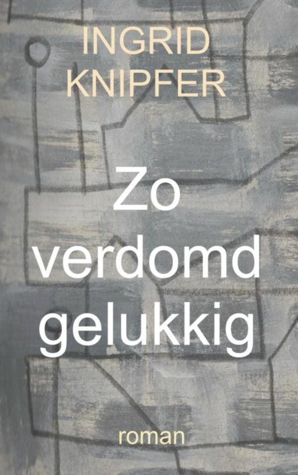 Zo verdomd gelukkig 9789402155822 Ingrid Knipfer, Livres, Romans, Envoi