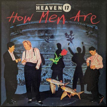 Heaven 17 – How Men Are LP, CD & DVD, Vinyles | Dance & House, Verzenden