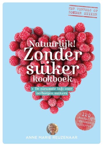 Natuurlijk! Zonder suiker kookboek 9789021559179, Verzenden, Anne Marie Reuzenaar