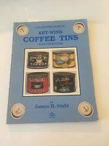 Collectors Guide to Key-Wind Coffee Tins 9780891454687, Verzenden, Gelezen, James H. Stahl