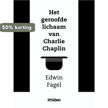 Het geroofde lichaam van Charlie Chaplin 9789046811207, Verzenden, Zo goed als nieuw, Edwin Fagel