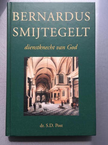 BERNARDUS SMIJTEGELT 9789033115226 S.D. Post, Verzenden, Gelezen, S.D. Post