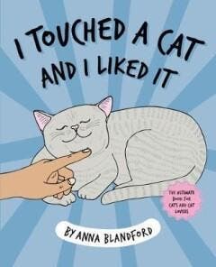 I Touched a Cat and I Liked It 9781743793589 Anna Blandford, Verzenden, Gelezen, Anna Blandford