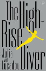 The High-Rise Diver 9781912987160 Julia Von Lucadou, Verzenden, Julia Von Lucadou