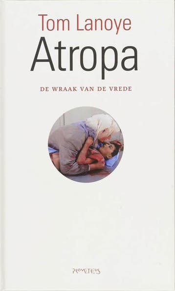 Atropa 9789044612134 Tom Lanoye, Boeken, Verzenden, Zo goed als nieuw, Tom Lanoye