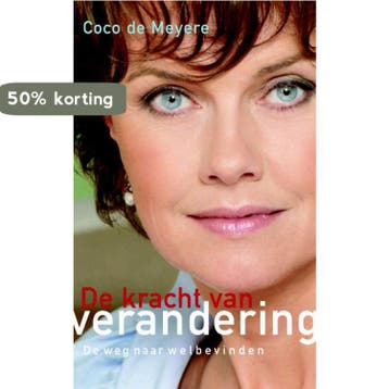 De Kracht van Verandering 9789045308326 Coco de Meyere, Boeken, Verzenden, Gelezen, Coco de Meyere